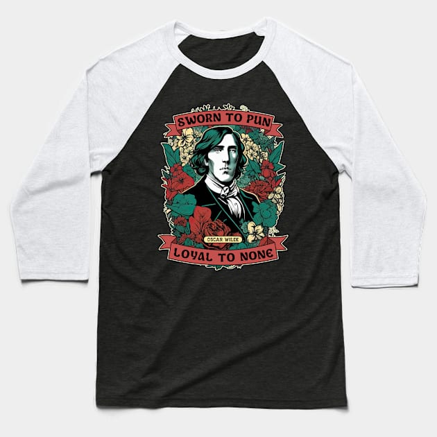 Oscar Wilde - Sworn to Pun, Loyal to None Baseball T-Shirt by DanielLiamGill